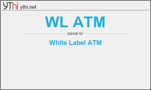 What does WL ATM mean? What is the full form of WL ATM?